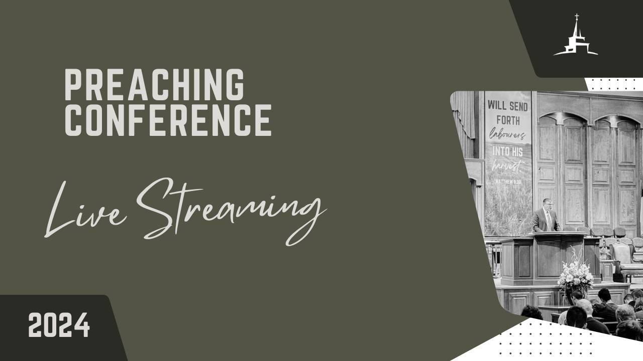 Live Stream Preaching Conference 2024 – Fairhaven Baptist Church